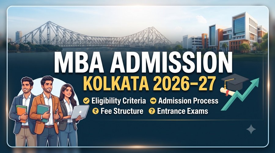 MBA Admission Kolkata 2026–27: Eligibility, Process, Fees & Entrance Exams