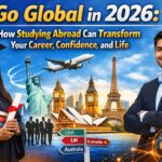 Go Global in 2026: How Studying Abroad Can Transform Your Career, Confidence, and Life
